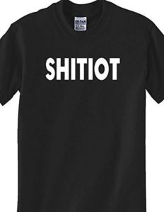 Hilarious Shitiot Black T Shirt Trailer Park