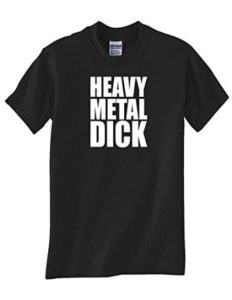 heavy metal dick black t shirt