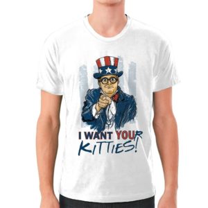 I Want Your Kitties T-Shirt Bubbles Trailer Park Boys