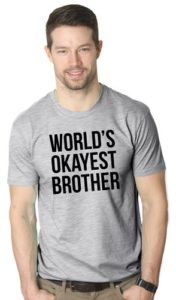 worlds okayest brother t shirt funny shirt for siblings