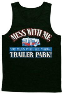 Blittzen Around With The Trailer Park Tank Top - Mess With Me