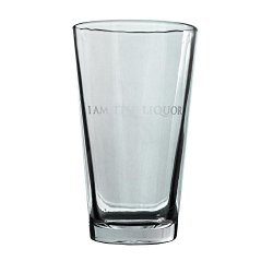 I Am the Liquor Beer Glass 16oz