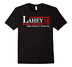 Make America A Drinky-Poo Lahey - Lahey 2016 TShirt