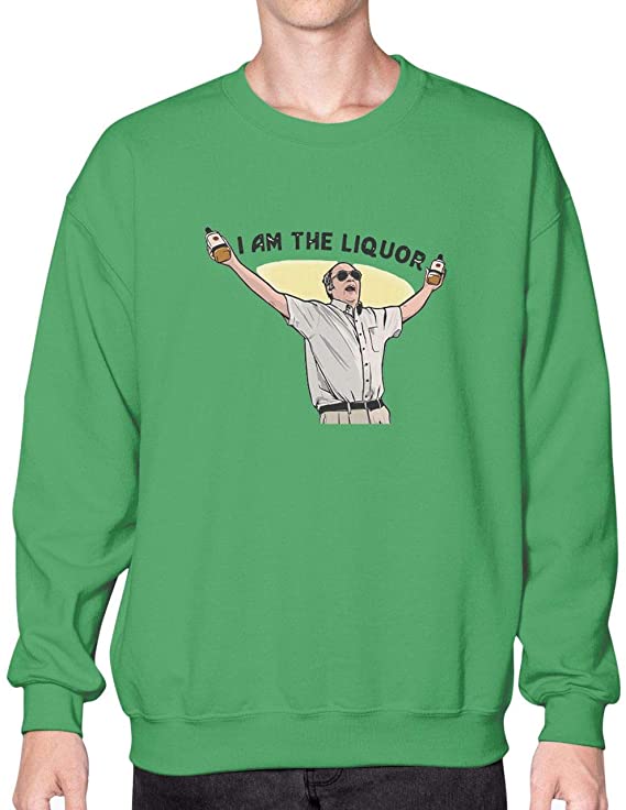 Royal Green I Am The Liquor Sweatshirt T-Shirt
