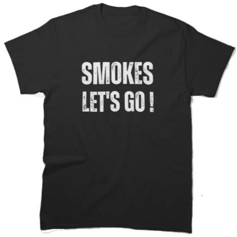 new classic black smokes lets go shirt