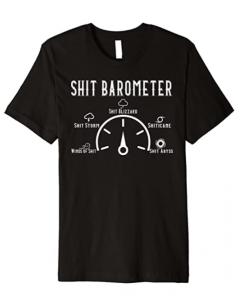 shit barometer funny shirt
