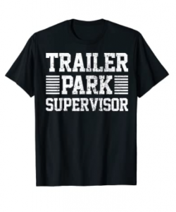 trailer park supervisor t-shirt