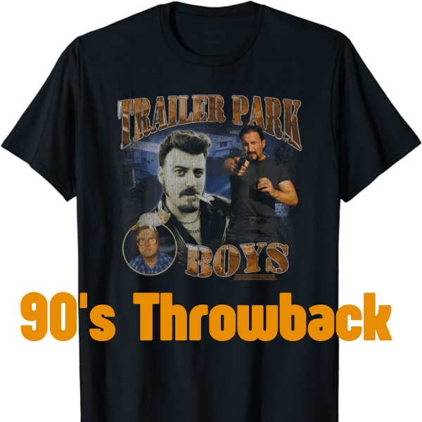 trailer park boys 90s throwback tshirt